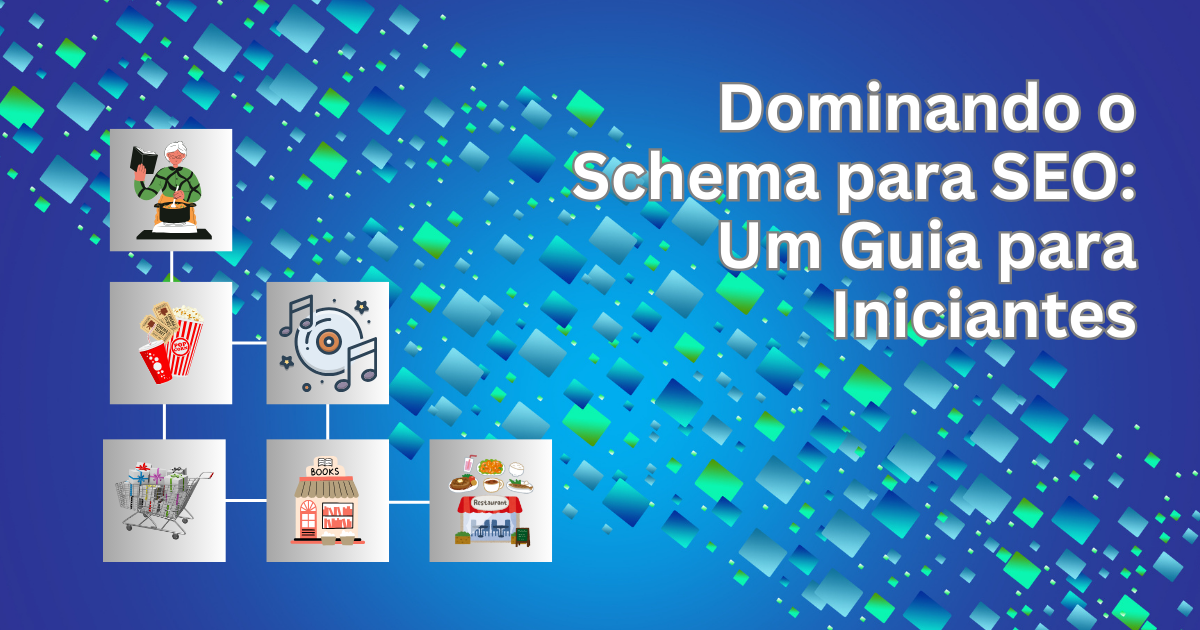 Dominando o Schema para SEO – Um Guia para Iniciantes PT